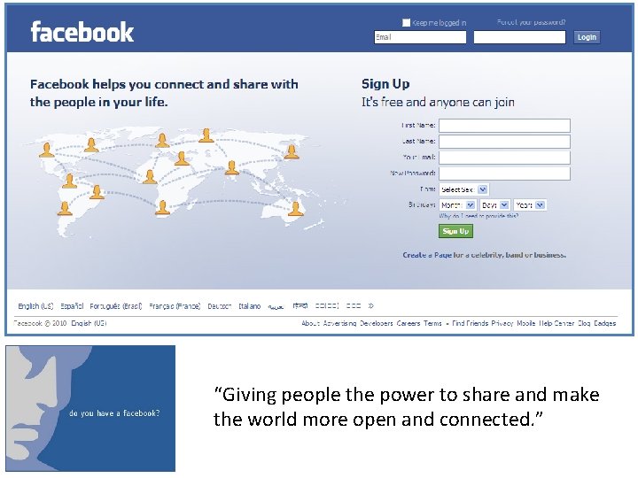 “Giving people the power to share and make the world more open and connected. “Giving people the power to share and make the world more open and connected.
