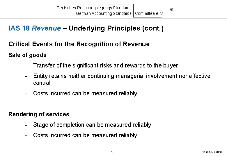 Deutsches Rechnungslegungs Standards German Accounting Standards Committee e. V. ® IAS 18 Revenue –