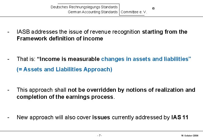 Deutsches Rechnungslegungs Standards German Accounting Standards Committee e. V. ® - IASB addresses the