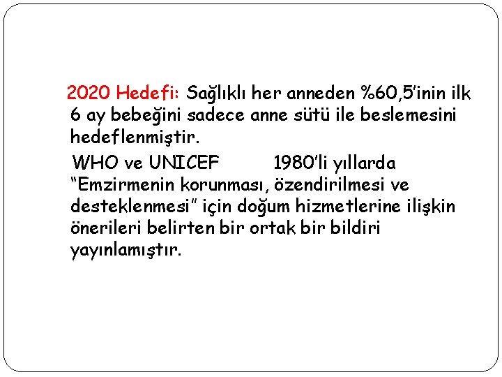 2020 Hedefi: Sağlıklı her anneden %60, 5’inin ilk 6 ay bebeğini sadece anne sütü