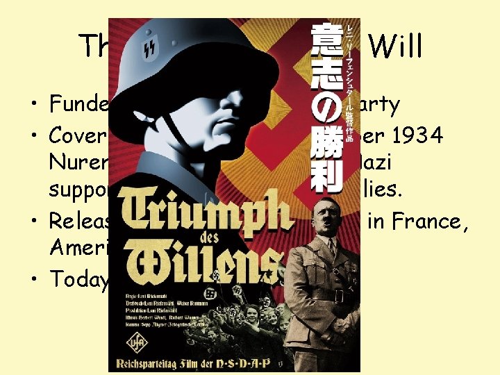 The Triumph of the Will • Funded entirely by the Nazi Party • Covers