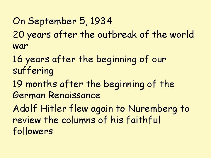 On September 5, 1934 20 years after the outbreak of the world war 16