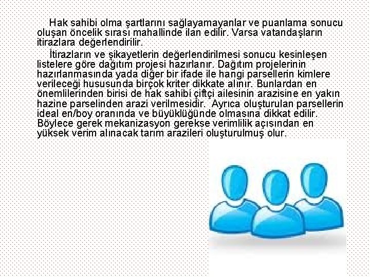  Hak sahibi olma şartlarını sağlayamayanlar ve puanlama sonucu oluşan öncelik sırası mahallinde ilan