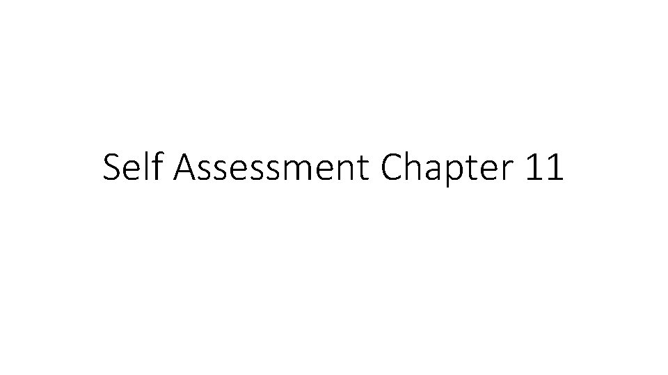 Self Assessment Chapter 11 
