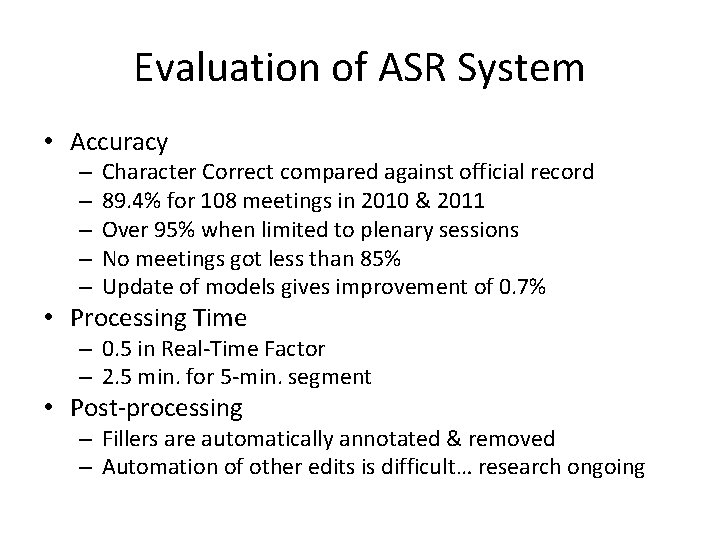 Evaluation of ASR System • Accuracy – – – Character Correct compared against official