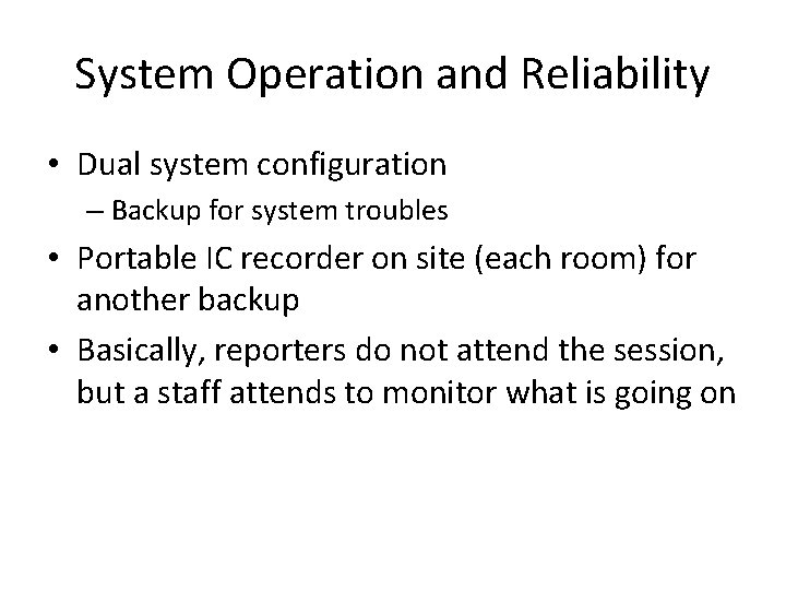 System Operation and Reliability • Dual system configuration – Backup for system troubles •