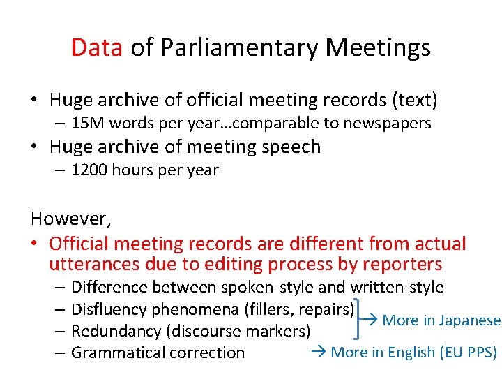 Data of Parliamentary Meetings • Huge archive of official meeting records (text) – 15