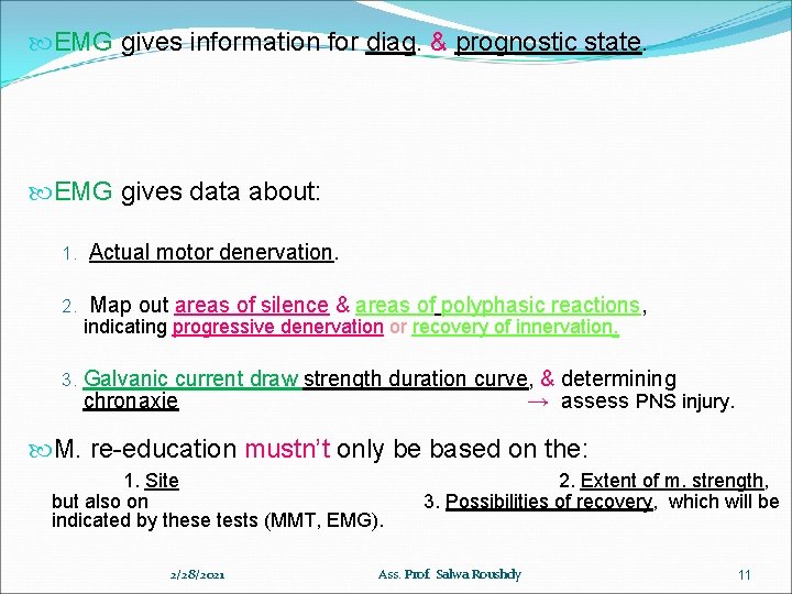  EMG gives information for diag. & prognostic state. EMG gives data about: 1.