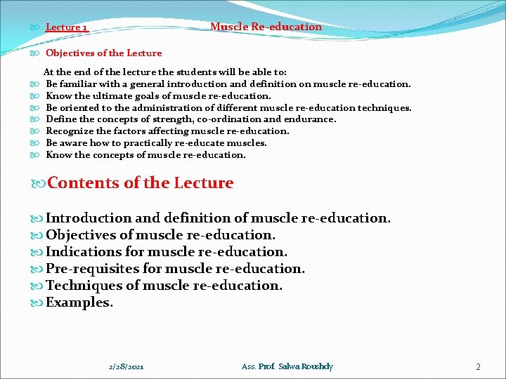  Muscle Re-education Lecture 1 Objectives of the Lecture At the end of the