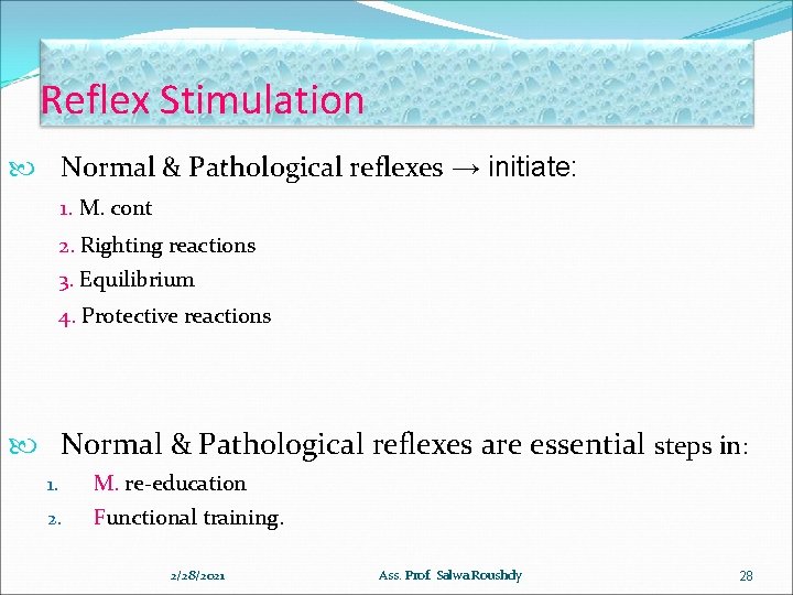 Reflex Stimulation Normal & Pathological reflexes → initiate: 1. M. cont 2. Righting reactions
