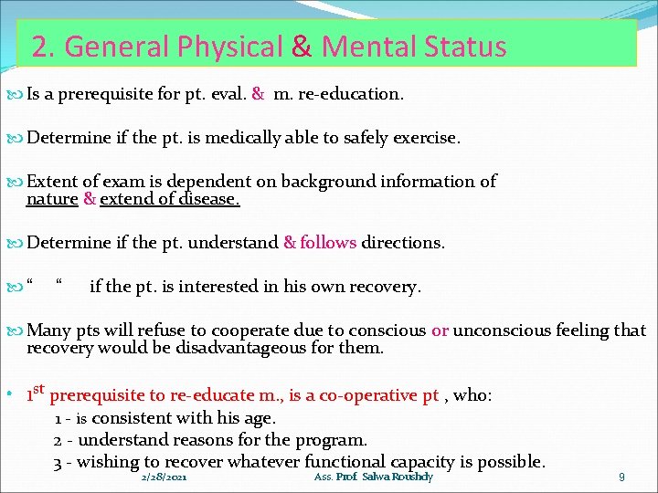 2. General Physical & Mental Status Is a prerequisite for pt. eval. & m.