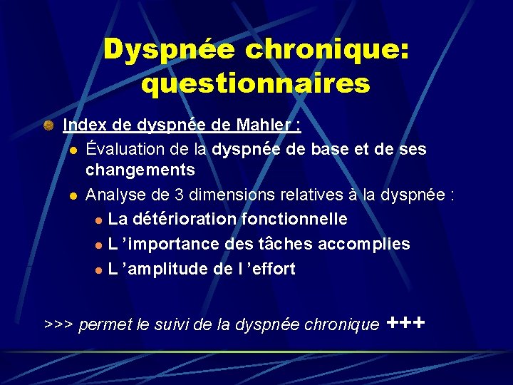 Dyspnée chronique: questionnaires Index de dyspnée de Mahler : l Évaluation de la dyspnée