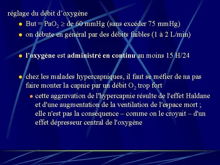 réglage du débit d’oxygène l But = Pa. O 2 de 60 mm. Hg