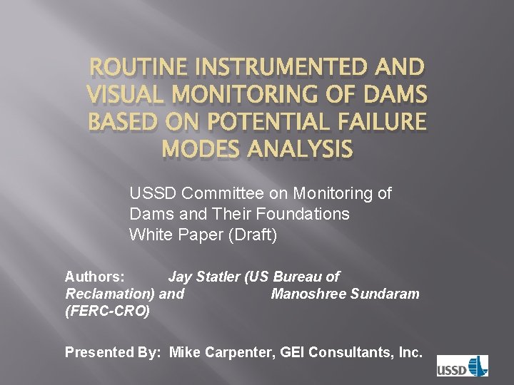 ROUTINE INSTRUMENTED AND VISUAL MONITORING OF DAMS BASED ON POTENTIAL FAILURE MODES ANALYSIS USSD