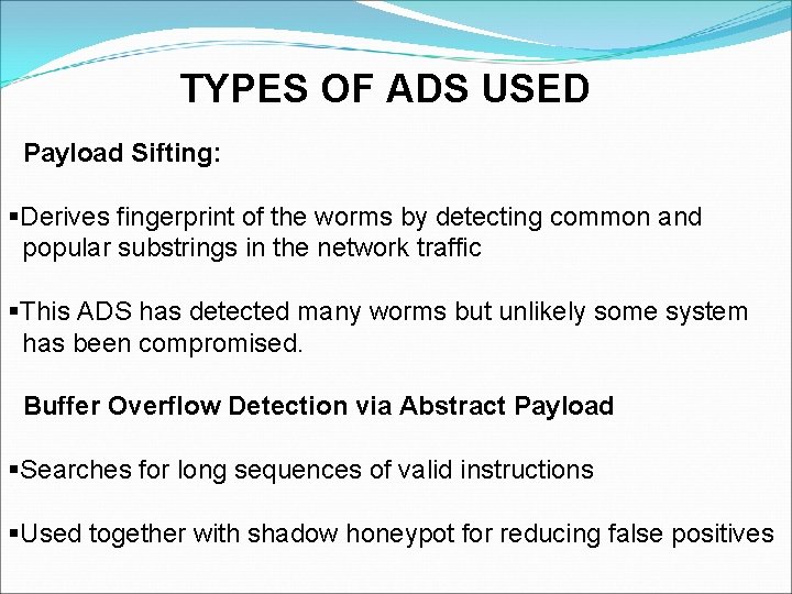 TYPES OF ADS USED Payload Sifting: §Derives fingerprint of the worms by detecting common TYPES OF ADS USED Payload Sifting: §Derives fingerprint of the worms by detecting common