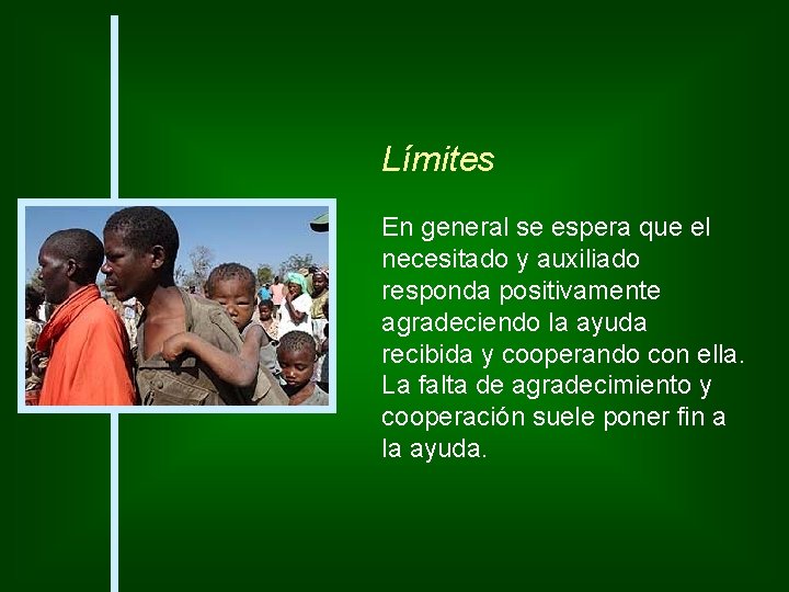 Límites En general se espera que el necesitado y auxiliado responda positivamente agradeciendo la