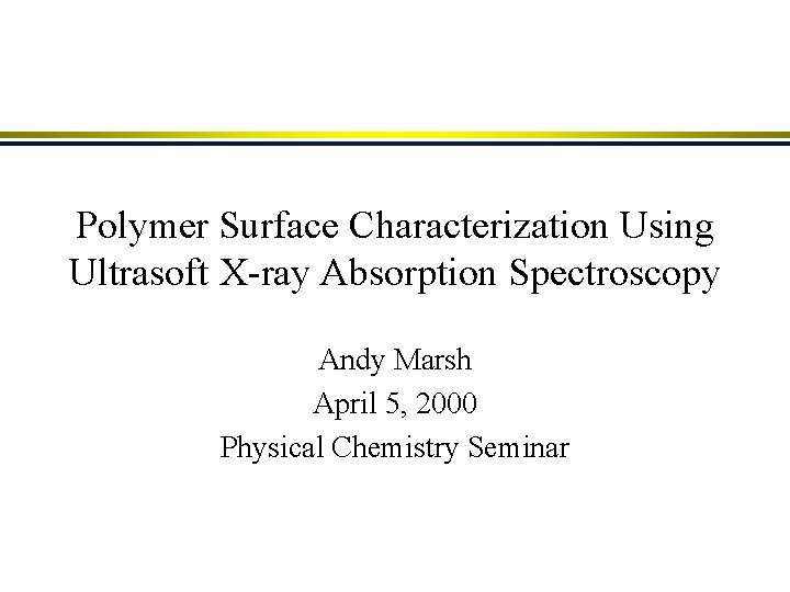 Polymer Surface Characterization Using Ultrasoft Xray Absorption ...
