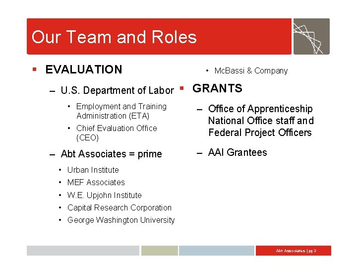 Our Team and Roles § EVALUATION • Mc. Bassi & Company – U. S.