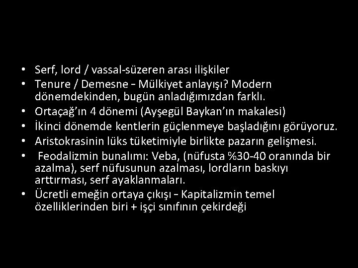  • Serf, lord / vassal-süzeren arası ilişkiler • Tenure / Demesne – Mülkiyet