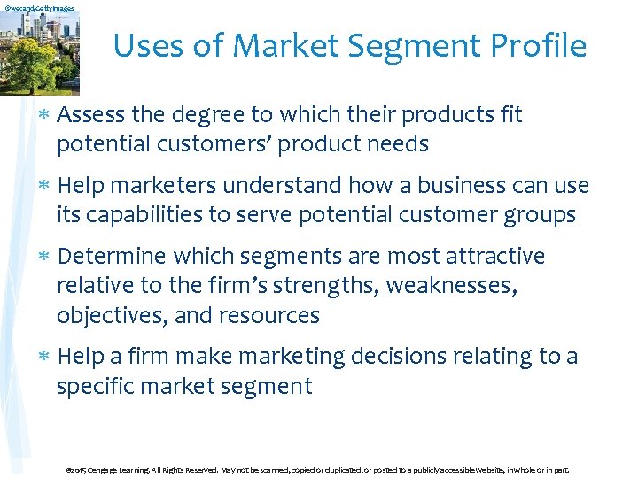 ©wecand/Getty. Images Uses of Market Segment Profile Assess the degree to which their products