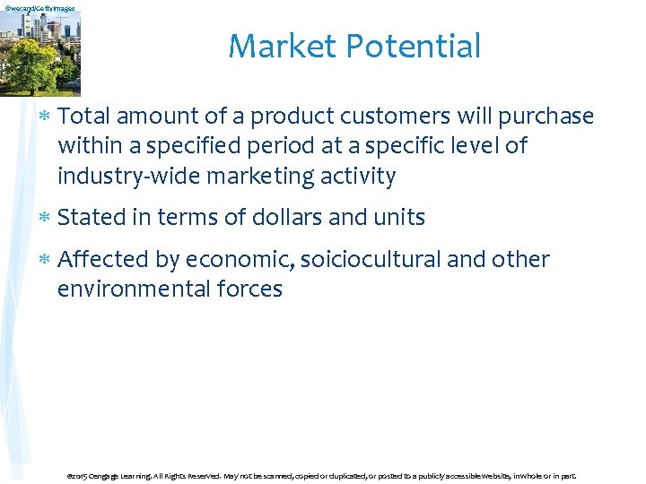 ©wecand/Getty. Images Market Potential Total amount of a product customers will purchase within a