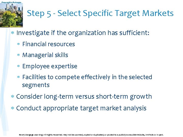 ©wecand/Getty. Images Step 5 - Select Specific Target Markets Investigate if the organization has