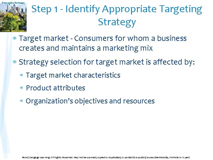 ©wecand/Getty. Images Step 1 - Identify Appropriate Targeting Strategy Target market - Consumers for