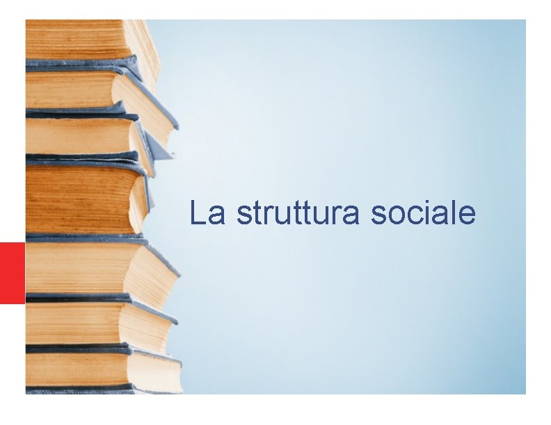 La struttura sociale 