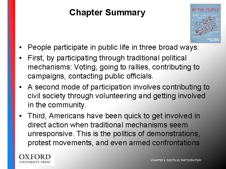 Chapter Summary • People participate in public life in three broad ways: • First,