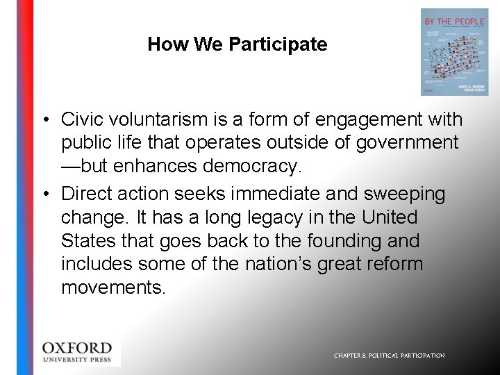 How We Participate • Civic voluntarism is a form of engagement with public life