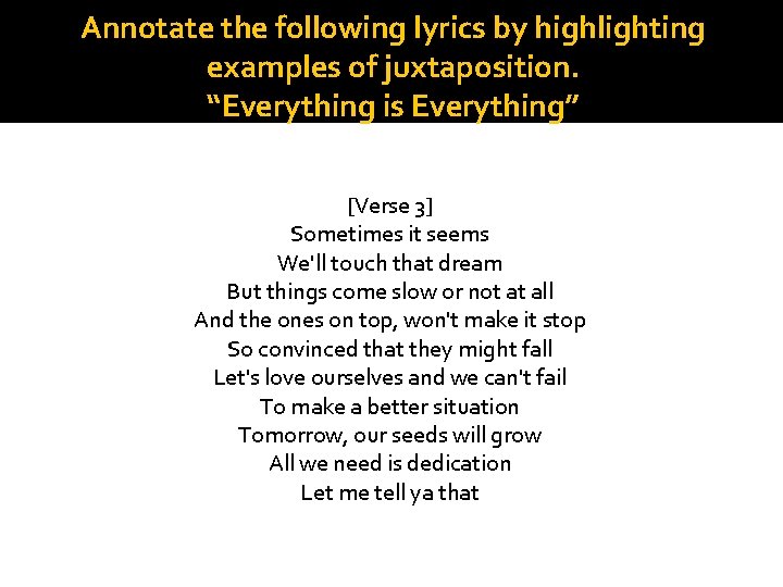 Annotate the following lyrics by highlighting examples of juxtaposition. “Everything is Everything” [Verse 3]