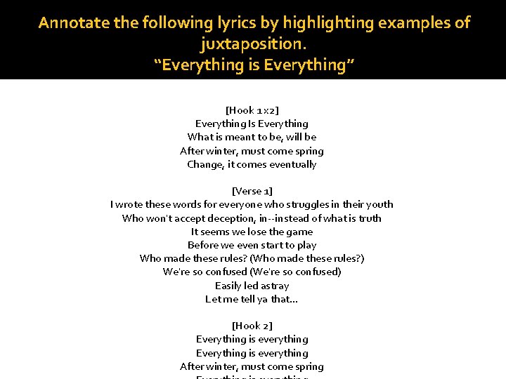 Annotate the following lyrics by highlighting examples of juxtaposition. “Everything is Everything” [Hook 1