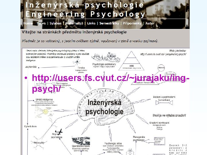 Course website • http: //users. fs. cvut. cz/~jurajaku/ingpsych/ 