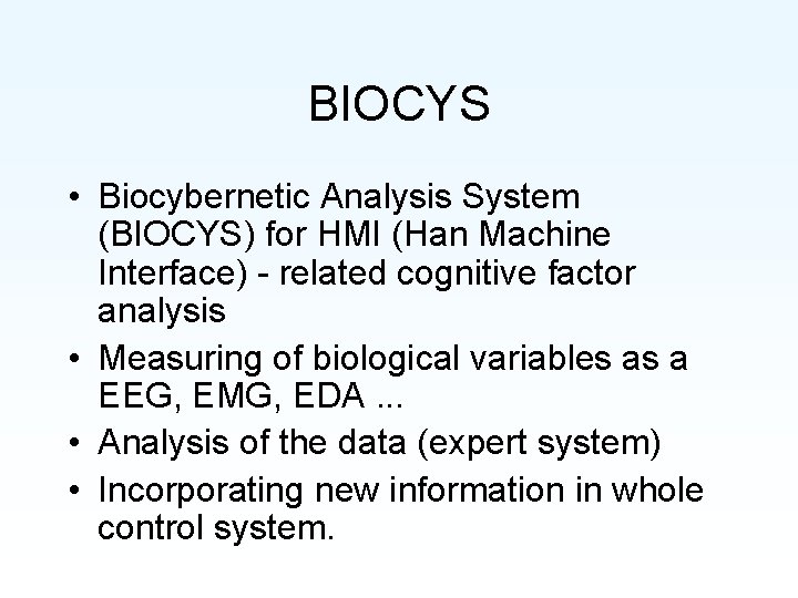 BIOCYS • Biocybernetic Analysis System (BIOCYS) for HMI (Han Machine Interface) - related cognitive