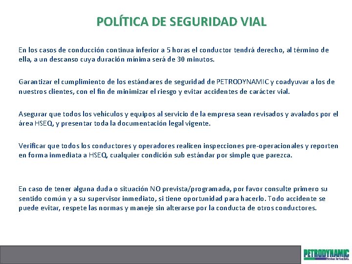 POLÍTICA DE SEGURIDAD VIAL En los casos de conducción continua inferior a 5 horas