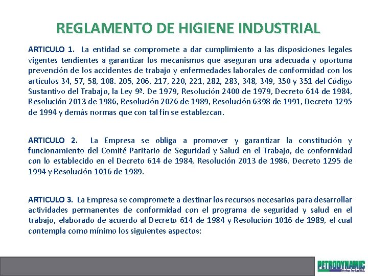 REGLAMENTO DE HIGIENE INDUSTRIAL ARTICULO 1. La entidad se compromete a dar cumplimiento a