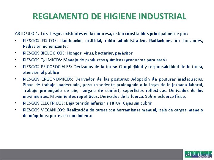 REGLAMENTO DE HIGIENE INDUSTRIAL ARTICULO 4. Los riesgos existentes en la empresa, están constituidos