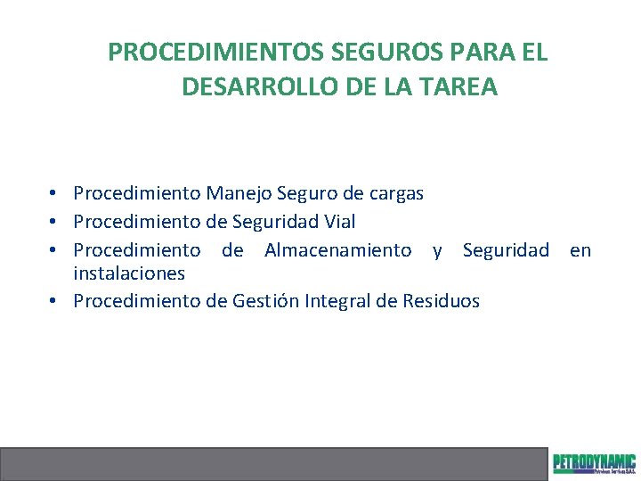 PROCEDIMIENTOS SEGUROS PARA EL DESARROLLO DE LA TAREA • Procedimiento Manejo Seguro de cargas