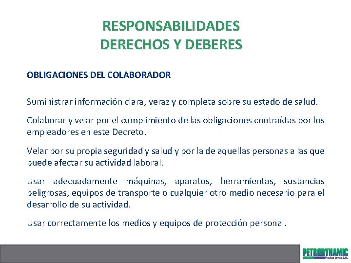 RESPONSABILIDADES DERECHOS Y DEBERES OBLIGACIONES DEL COLABORADOR Suministrar información clara, veraz y completa sobre