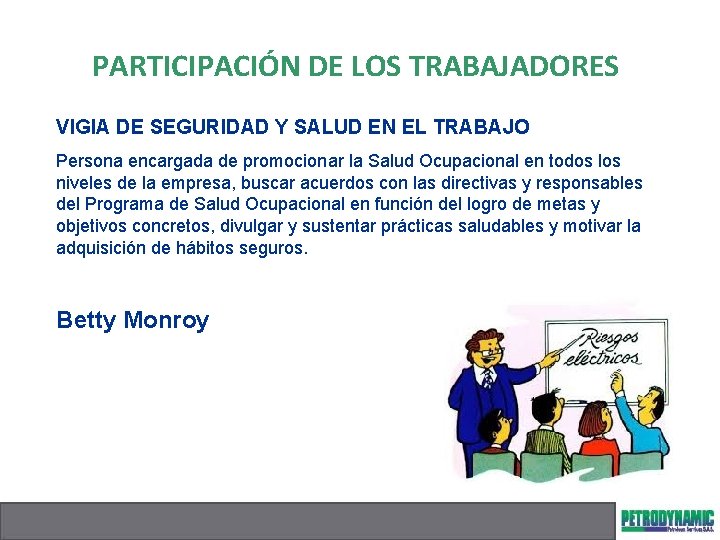 PARTICIPACIÓN DE LOS TRABAJADORES VIGIA DE SEGURIDAD Y SALUD EN EL TRABAJO Persona encargada