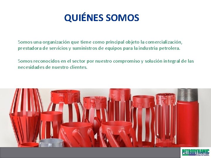 QUIÉNES SOMOS Somos una organización que tiene como principal objeto la comercialización, prestadora de