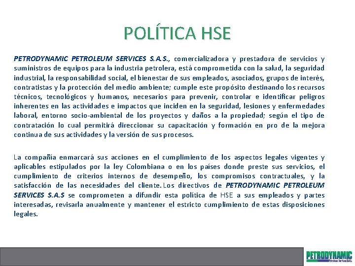 POLÍTICA HSE PETRODYNAMIC PETROLEUM SERVICES S. A. S. , comercializadora y prestadora de servicios