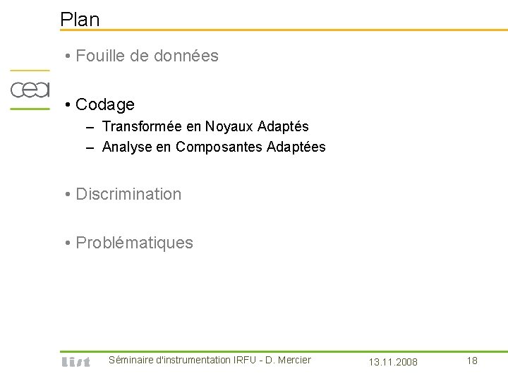 Plan • Fouille de données • Codage – Transformée en Noyaux Adaptés – Analyse