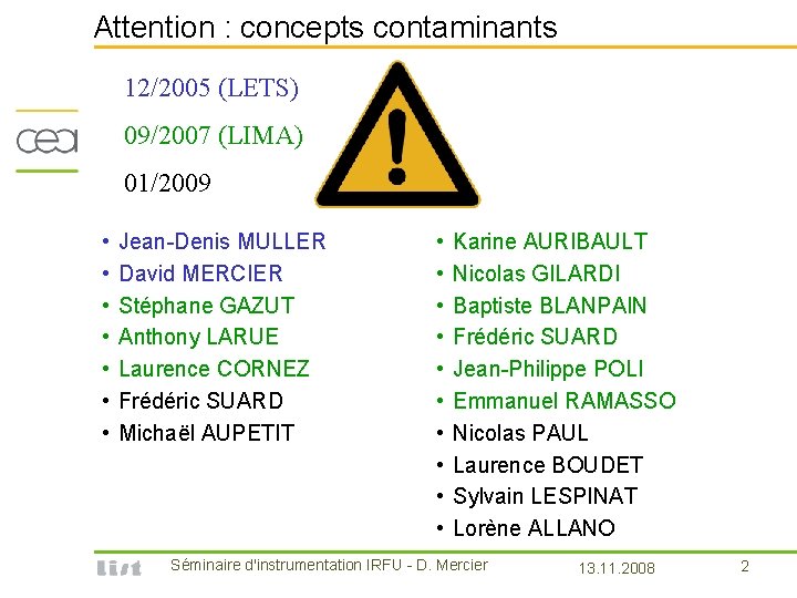 Attention : concepts contaminants 12/2005 (LETS) 09/2007 (LIMA) 01/2009 • • Jean-Denis MULLER David