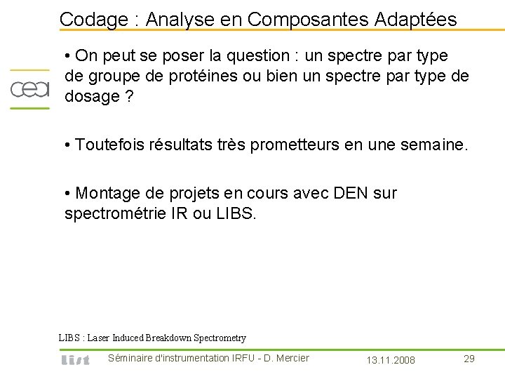 Codage : Analyse en Composantes Adaptées • On peut se poser la question :