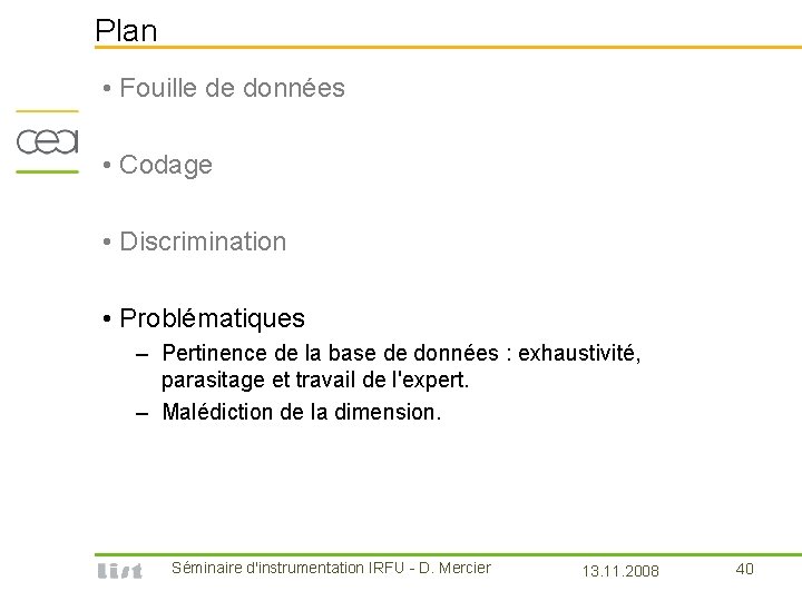 Plan • Fouille de données • Codage • Discrimination • Problématiques – Pertinence de