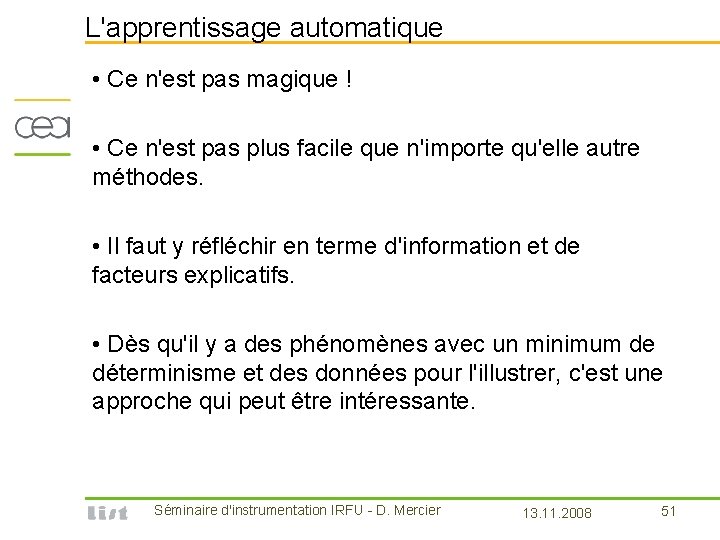 L'apprentissage automatique • Ce n'est pas magique ! • Ce n'est pas plus facile