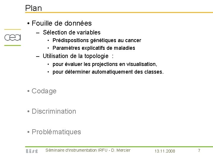 Plan • Fouille de données – Sélection de variables • Prédispositions génétiques au cancer