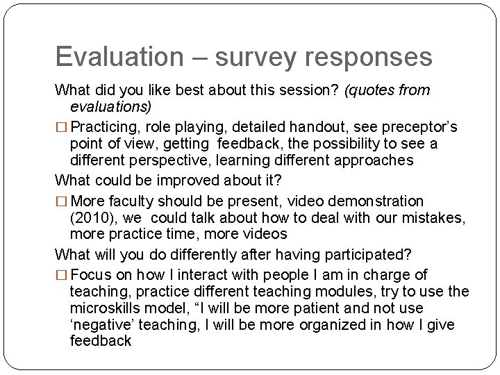 Evaluation – survey responses What did you like best about this session? (quotes from