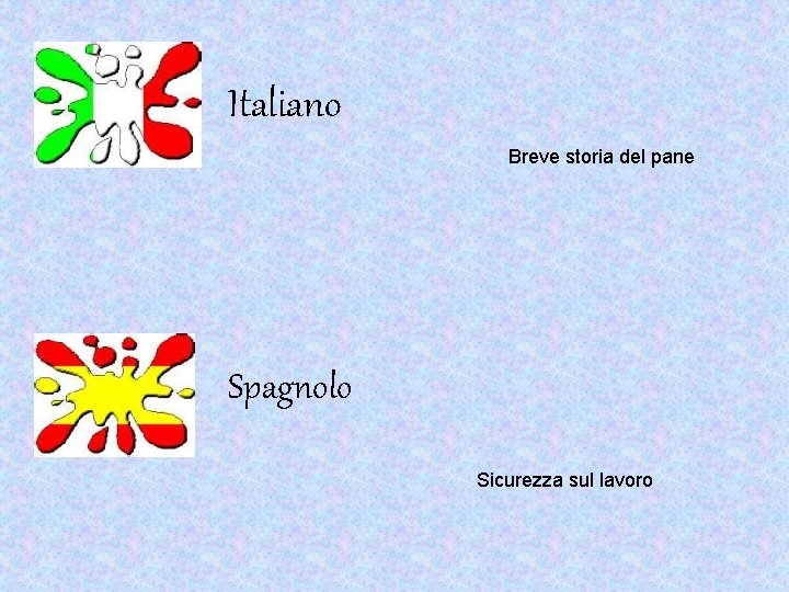 Italiano Breve storia del pane Spagnolo Sicurezza sul lavoro 